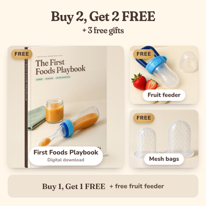 Buy 2, Get 2 FREE with 3 free gifts: First Foods Playbook, fruit feeder and mesh bags. Buy 1, Get 1 FREE with a free fruit feeder